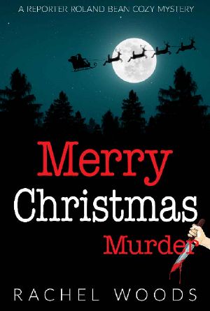 [Reporter Roland Bean 02] • Merry Christmas Murder